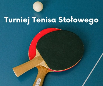 Turniej Tenisa Stołowego