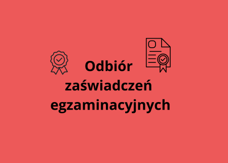 Odbiór zaświadczeń egzaminacyjnych