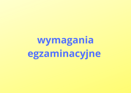 Wymagania egzaminacyjne