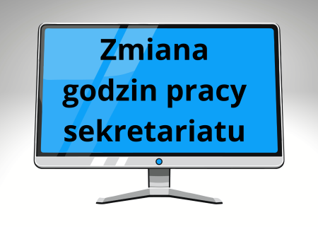ZMIANA GODZIN PRACY SEKRETARIATU