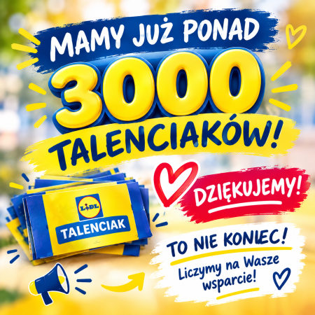 MAMY JUŻ PONAD 3000 TALENCIAKÓW! A TO JESZCZE NIE KONIEC!