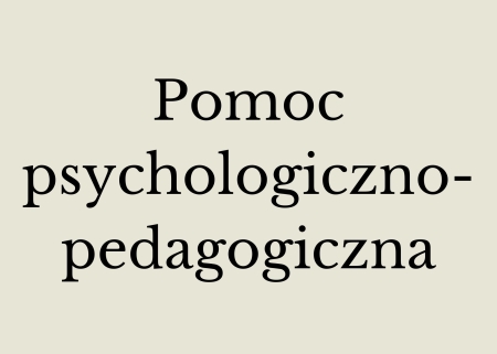 Pomoc psychologiczno - pedagogiczna